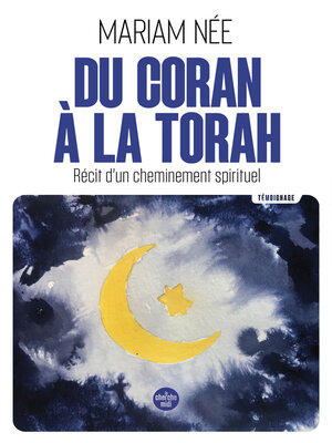cover image of Du Coran à la Torah--Récit d'un cheminement spirituel